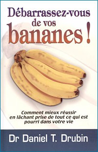 DEBARRASSEZ-VOUS DE VOS BANANES