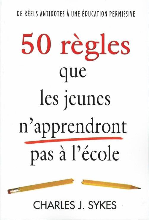 50 REGLES QUE LES JEUNES N'APPRENDRONT PAS A L'ECOLE