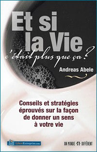 ET SI LA VIE C'ETAIT PLUS QUE CA?