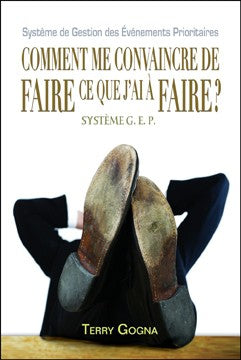 COMMENT ME CONVAINCRE DE FAIRE CE QUE J'AI A FAIRE