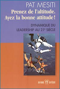 PRENEZ DE L'ALTITUDE. AYEZ LA BONNE ATTITUDE!