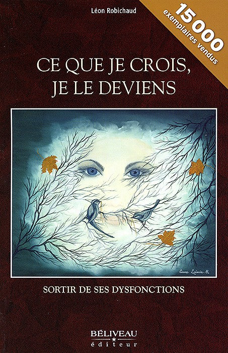 CE QUE JE CROIS JE LE DEVIENS