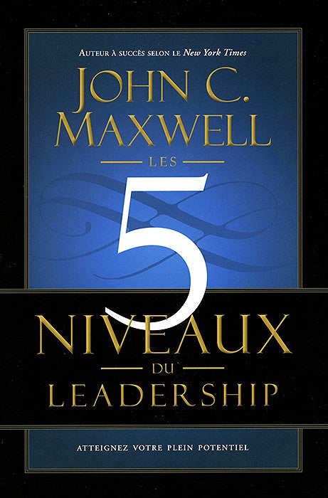 LES 5 NIVEAUX DU LEADERSHIP