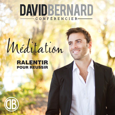 CD MEDITATION RALENTIR POUR REUSSIR - David Bernard