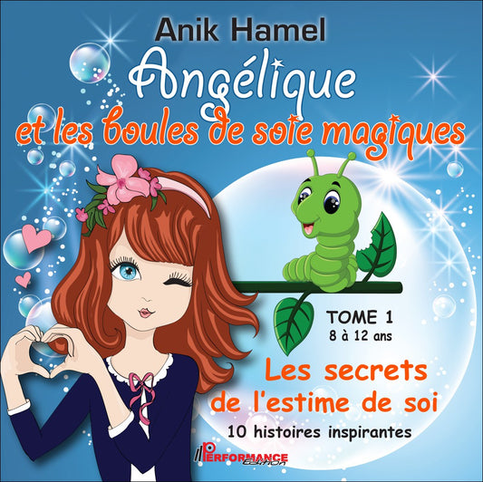 ANGÉLIQUE ET LES BOULES DE SOIE MAGIQUES - TOME 1