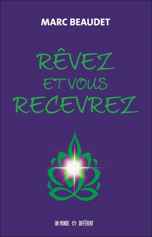 RÊVEZ ET VOUS RECEVREZ