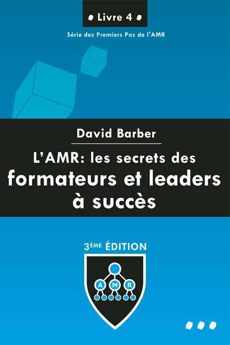 AMR LIVRE 4 - LES SECRETS DES FORMATEURS ET LEADERS A SUCCES