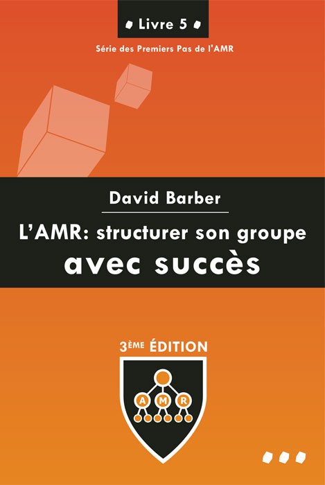 AMR LIVRE 5 - STRUCTURER SON GROUPE AVEC SUCCES