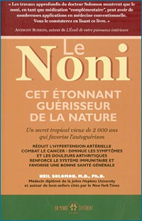 NONI : CET ETONNANT GUÉRISSEUR DE LA NATURE