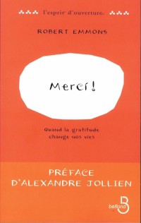MERCI! QUAND LA GRATITUDE CHANGE NOS VIES
