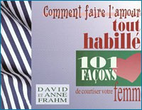 COMMENT FAIRE L'AMOUR TOUT HABILLE, 101 FACONS DE COURTISER VOTRE FEMME