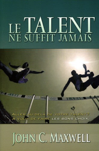 LE TALENT NE SUFFIT JAMAIS