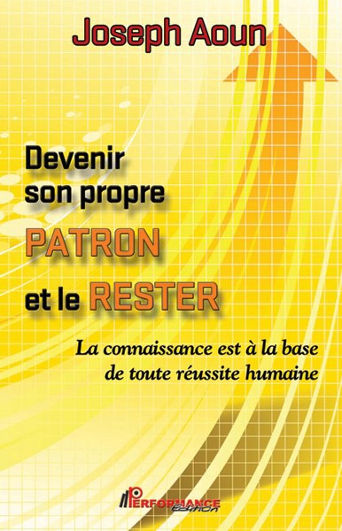 DEVENIR SON PROPRE PATRON ET LE RESTER