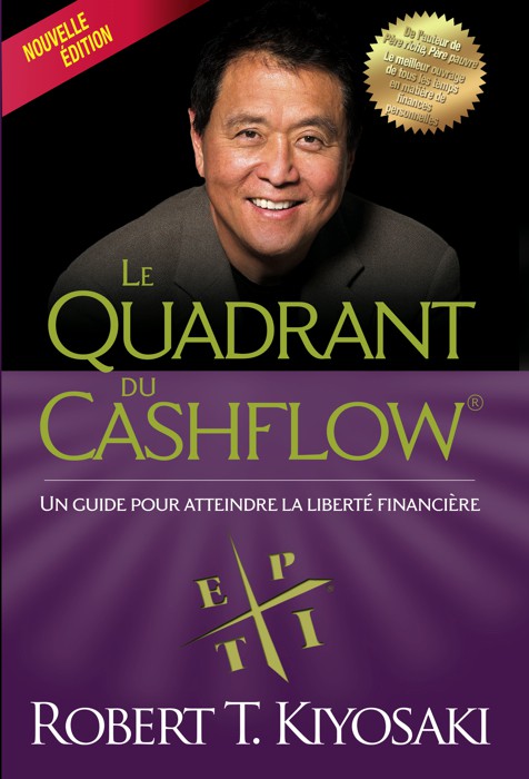 LE QUADRANT DU CASHFLOW - PERE RICHE PERE PAUVRE LA SUITE