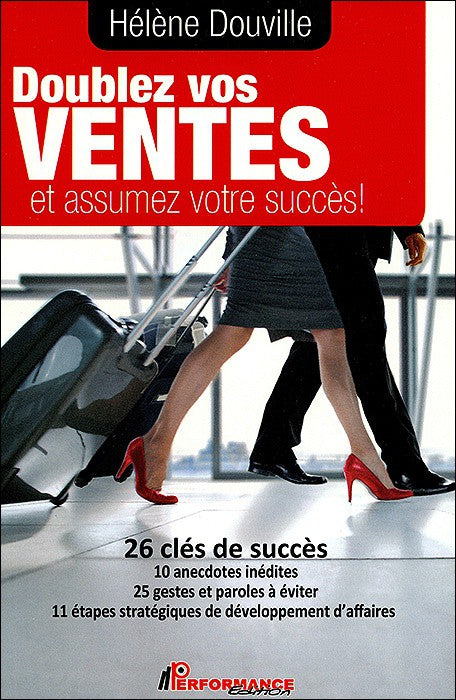 DOUBLEZ VOS VENTES ET ASSUMEZ VOTRE SUCCES !