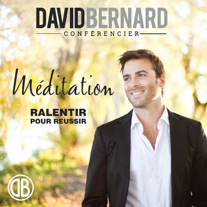 CD MEDITATION RALENTIR POUR REUSSIR - David Bernard
