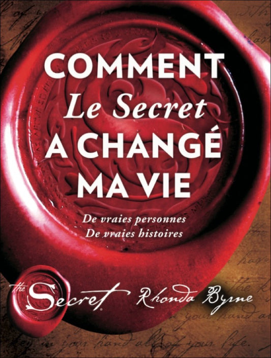 COMMENT LE SECRET A CHANGE MA VIE