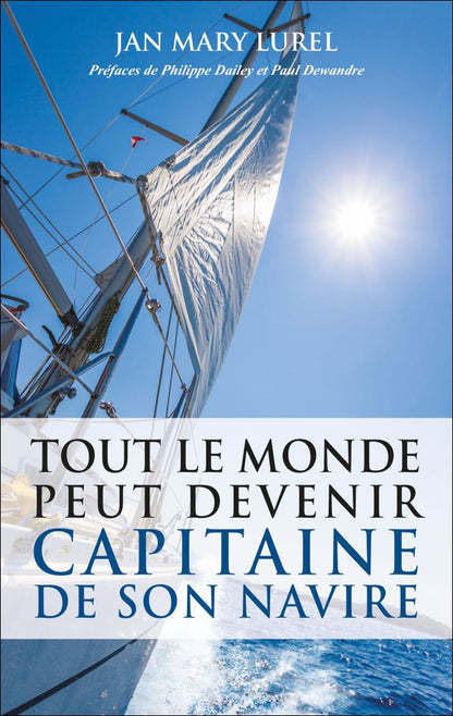 TOUT LE MONDE PEUT DEVENIR CAPITAINE DE SON NAVIRE