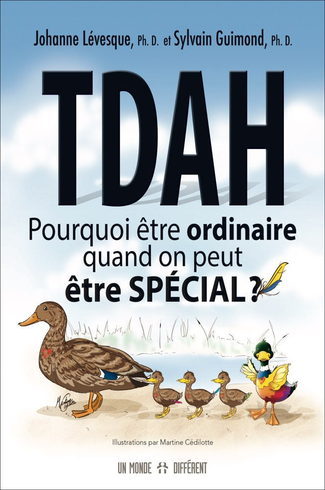TDAH POURQUOI ÊTRE ORDINAIRE QUAND ON PEUT ÊTRE SPÉCIAL ?