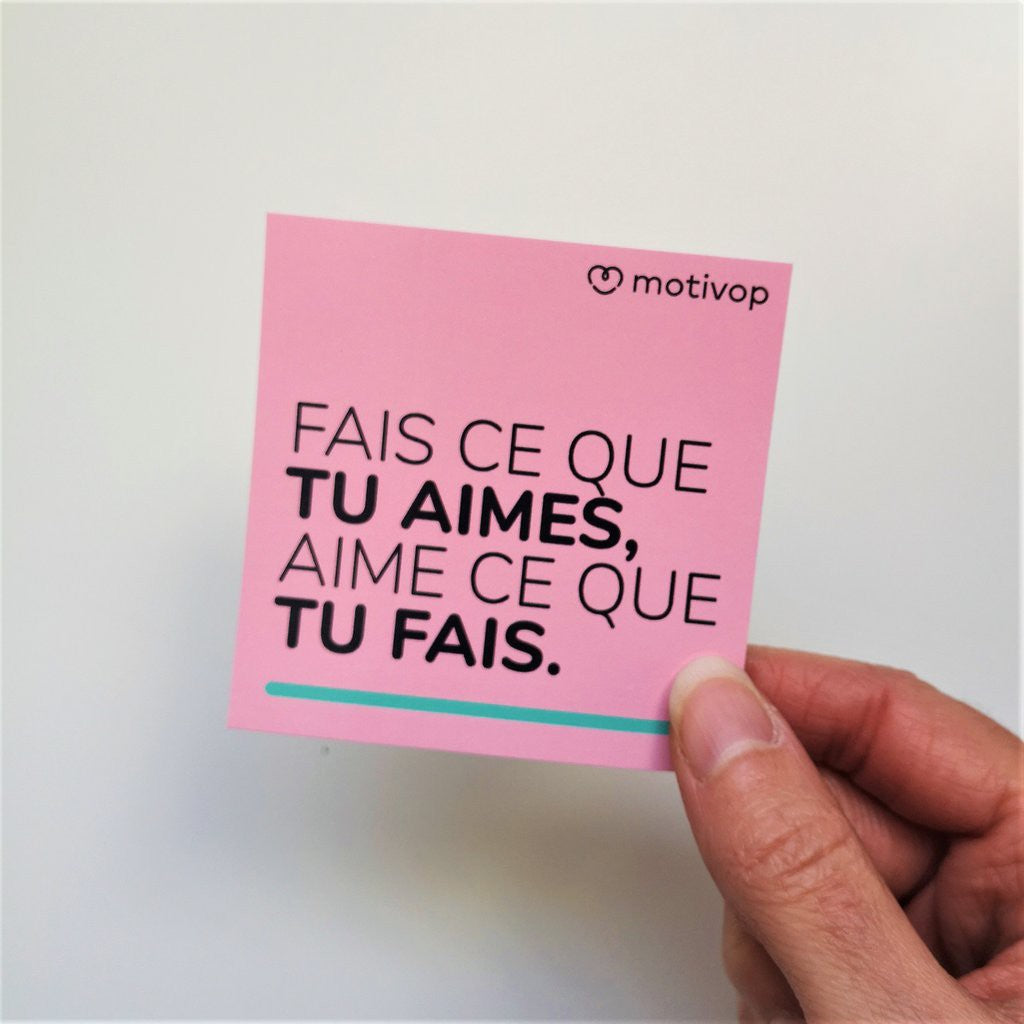 AUTOCOLLANT INSPIRANT FAIS CE QUE TU AIMES, AIME CE QUE TU FAIS.