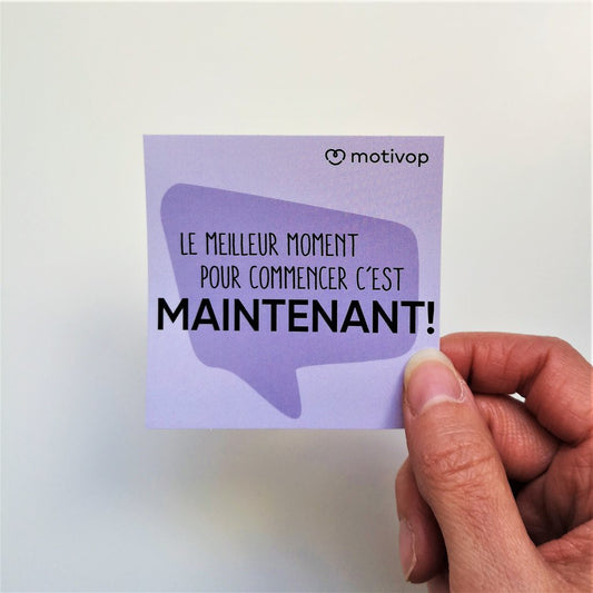 AUTOCOLLANT INSPIRANT LE MEILLEUR MOMENT POUR COMMENCER C'EST MAINTENANT !