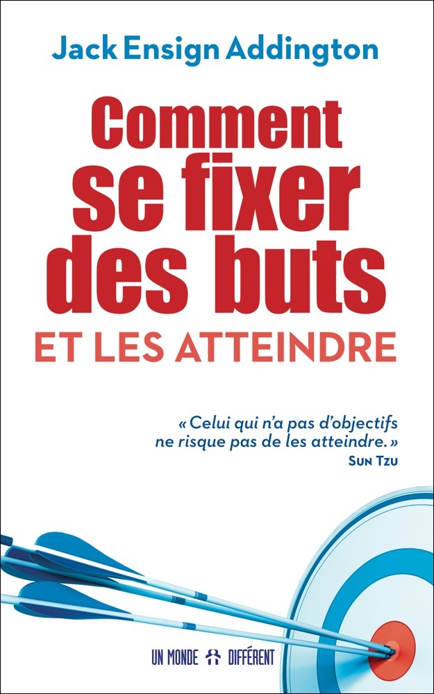 COMMENT SE FIXER DES BUTS ET LES ATTEINDRE