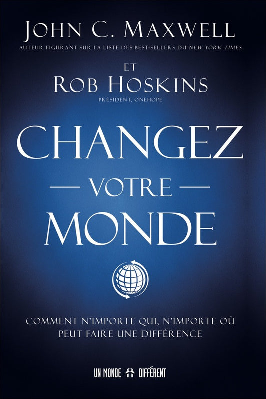 CHANGEZ VOTRE MONDE