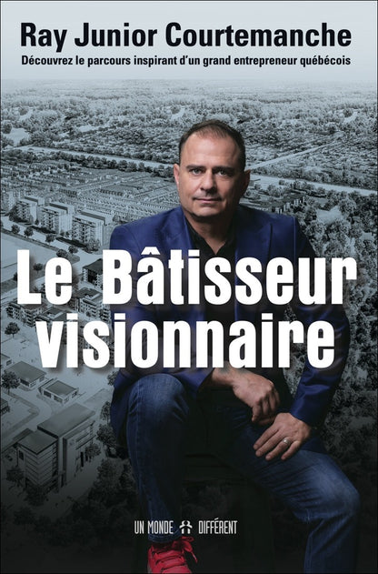 LE BÂTISSEUR VISIONNAIRE