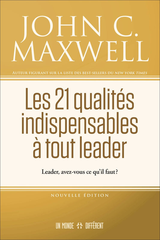 LES 21 QUALITES INDISPENSABLES A TOUT LEADER